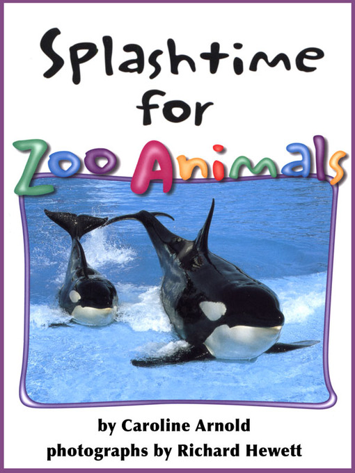 Title details for Splashtime for Zoo Animals by Caroline Arnold - Available